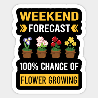 Weekend Forecast Flower Growing Flowers Gardening Sticker